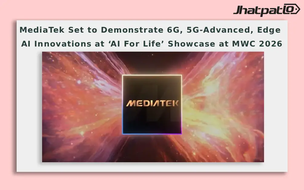  MediaTek Demonstrates 6G and Edge AI at MWC 2026 AI For Life Showcase